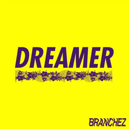 Essentials: “Dreamer (feat. Santell)” –&nbsp;Branchez