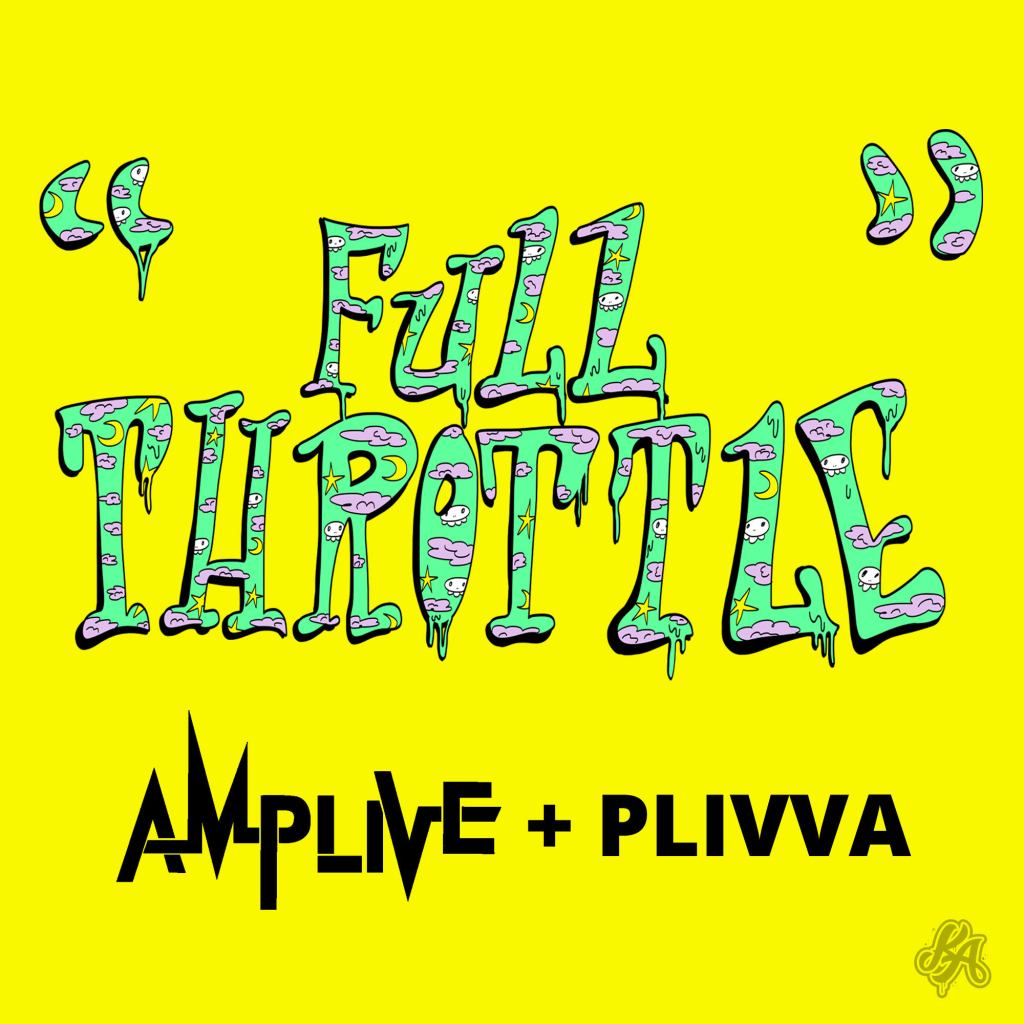 ESSENTIALS: “Full Throttle” – Amp Live +&nbsp;Plivva