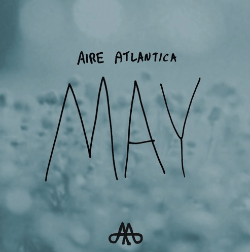 Essentials: “May” – Aire&nbsp;Atlantica