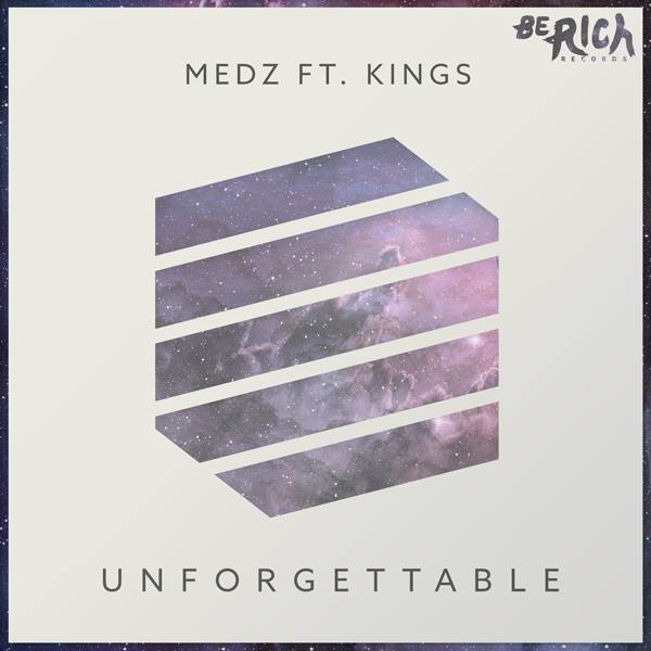 Essentials: “Unforgettable” – MEDZ feat.&nbsp;Kings