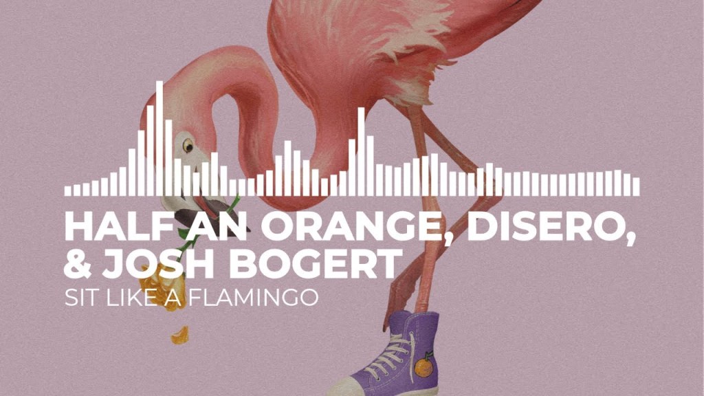 Essentials: “Sit Like a Flamingo” – Half an Orange, Disero, and Josh&nbsp;Bogert