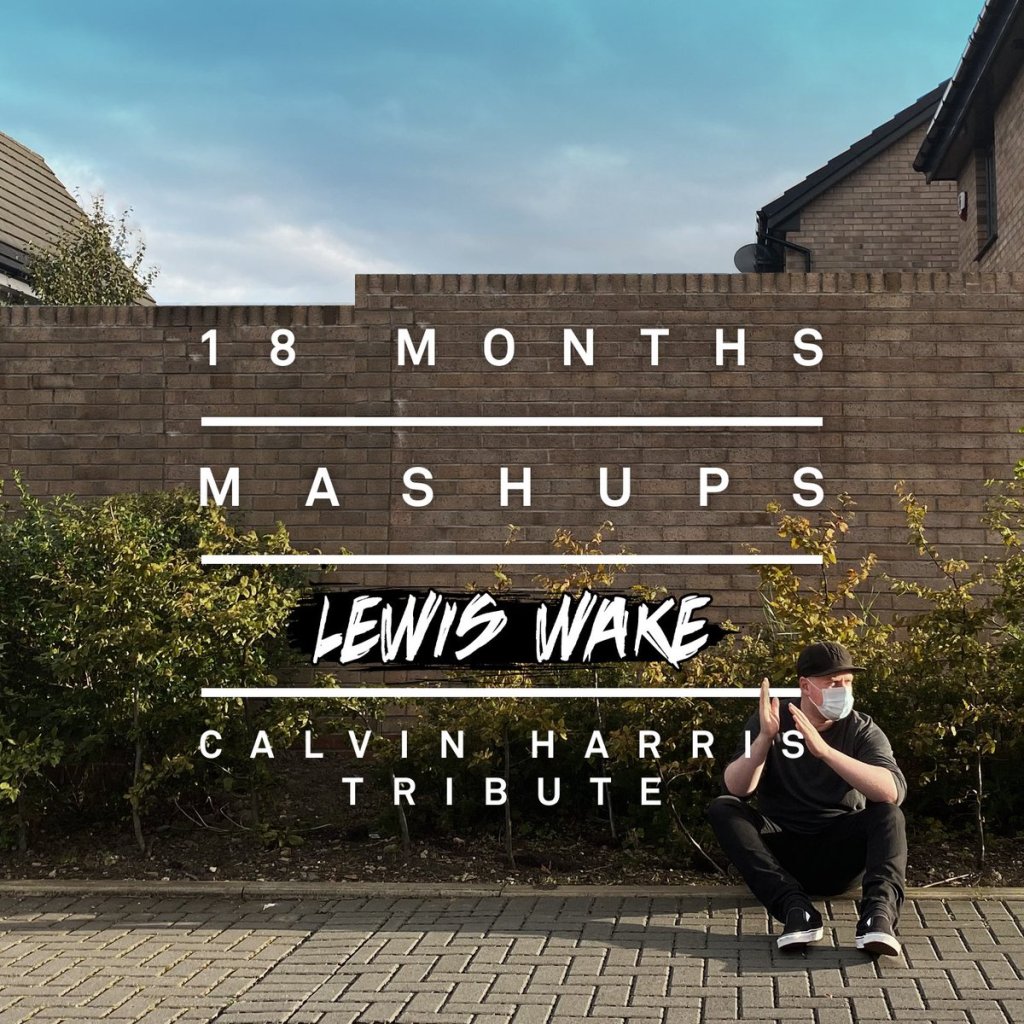 Essentials: 18 Months Mashups (Calvin Harris Tribute) – Lewis&nbsp;Wake